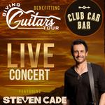 Club Car Bar Presents Steven Cade Concert Benefitting Giving Guitars