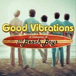 Good Vibrations: A Celebration of The Beach Boys