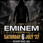 Michael Mathers Eminem Tribute in Hull - PQ Event Space (18+)