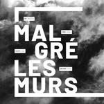 Malgré les murs