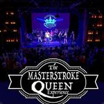 The Masterstroke Queen Experience