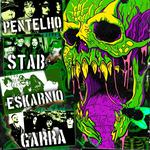 Pentelho + Stab + Eskarnio + Garra