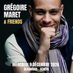 Grégoire Maret & friends 