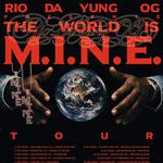Rio Da Yung OG "The World Is M.I.N.E. Tour"