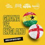 Ghana vs. England - FIFA World Cup Watch Party!