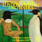 Penguin Cafe + London Ambient Orchestra 