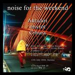 noise for the weekend