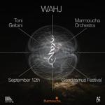 Marmoucha Orchestra x Toni Geitani: Wahj