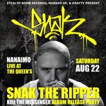 SNAK THE RIPPER - NANAIMO Kill The Messenger album release party!