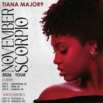 Tiana Major9 - November Scorpio Tour