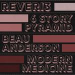 Reveri3, 6 Story Pyramid, Beau Anderson, and Modern Medicine