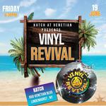 Vinyl Revival  Katch @ Venetian Shores