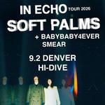 Soft Palms w/ BabyBaby4Ever, Smear @ Hi-Dive - Denver, CO 9.2.26