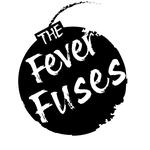The Fever Fuses