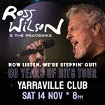 Ross Wilson & The Peaceniks: Now Listen! We’re Steppin’ Out! - 50 Years Of Hits Tour
