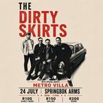 The Dirty Skirts + Metro Villa at Springbok Arms