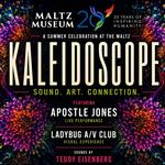 KALEIDOSCOPE! @ The Maltz Museum