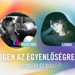 Igen az egyenlőségre koncert és buli - Beck Zolival és Lenkke_-vel