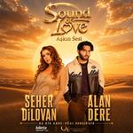 Seher Dilovan & Alan Dere - Sound Of Love (Aşkın Sesi) Konseri