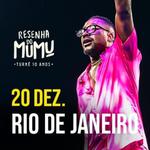 Resenha do Mumu: Turnê 10 anos - Rio de Janeiro