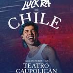 Luck Ra - Teatro Caupolicán - Chile