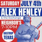 July 4 at Neighbor's with Alex Henley