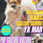 YX MAR; Kickstand Dismount; BARS, and halfcalvin