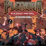PleThorA's KAZOO METAL CD Release Show wsg SoZeN and The Creeping Chaos
