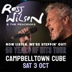Ross Wilson & The Peaceniks: Now Listen! We’re Steppin’ Out! - 50 Years Of Hits Tour