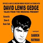Tales from The Wedding Present with David Gedge Duo and Darren Hayman