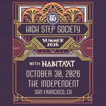HABITAAT @ the Independent SF (w/ High Step Society)