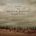 LÜÜP - MEADOW RITUALS 15TH ANNIVERSARY