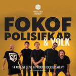 FOKOFPOLISIEKAR @ WOODSTOCK BREWERY