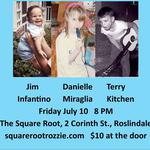Jim Infantino Danielle Miraglia Terry Kitchen at Square Root Friday July 10