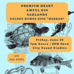 Premium Heart, Awful Din, Sadlands & Golden Hymns Sing "Hurrah"