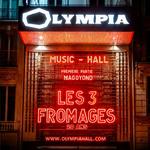 LES 3 FROMAGES + MAGOYOND À L'OLYMPIA
