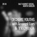 Decrepit Youths + Amongst Liars live at Salt Market Social, North Shields