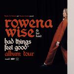 ROWENA WISE & her band - Bad Things Feel Good* Album Launch