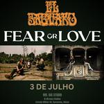 Fear or Love & El Saguaro