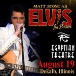 ELVIS: In Person Starring Matt Stone Live At The Egyptian Theatre | DeKalb, IL