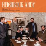 Neighbour Andy live at Burton Cummings Theatre