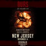 OURS Celebrating 25 Years of Distorted Lullabies @ Debonair