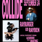 COLLIDE | RayBurger b2b RAYBEN