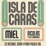 MIEL + ISLA DE CARAS + NICOLÁS Y LOS FUMADORES