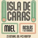MIEL + ISLA DE CARAS + NICOLÁS Y LOS FUMADORES