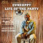 W.O.A.H NETWORK & ROYL COLLECTIVE PRESENT: DVNEHPPY - 'LIFE OF THE PARTY'