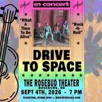 Drive to Space at The Rosebud Theater, Roseburg, OR, Fri, Sept 4th