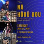 NĀ HŌKŪ HOU 2026 Featuring Henry Kapono, Anthony Pfluke, Brother Noland, &Kalaʻe Camarillo