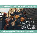 Larry And His Flask - Reno, NV - July 29th