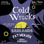 Cold Wrecks album release show w/ Sadlands, Fat Heaven, MK Naomi